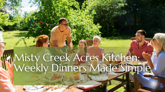 Misty Creek Kitchen: Dinners Made Simple