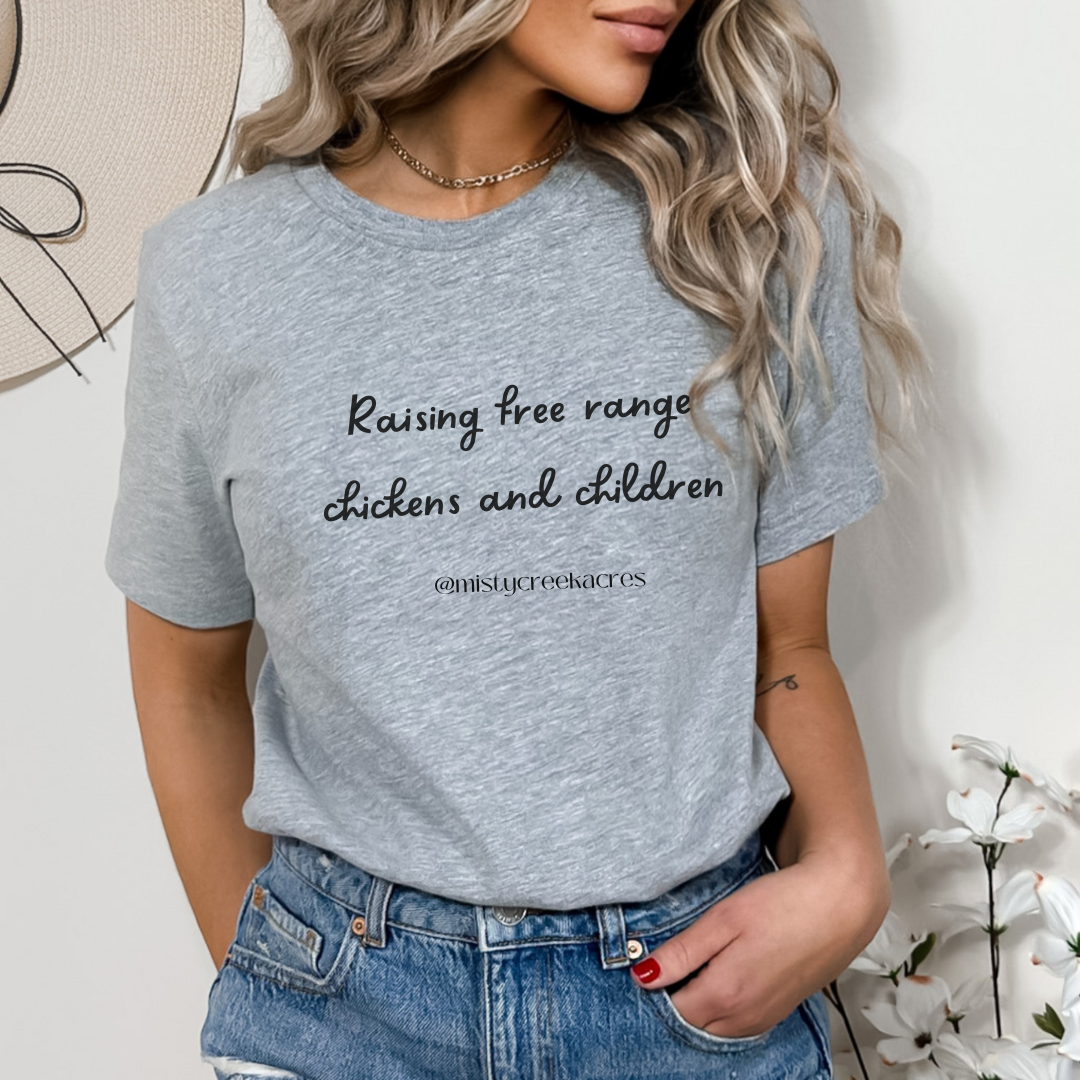 Raising free range chickens and children, funny homestead shirt, shirts for homesteaders, raising free range chickens and children shirt, crazy chicken lady shirts, gifts for homesteaders, homestead gifts, chicken shirt, funny chicken shirts, homestead moms, homesteading moms apparel