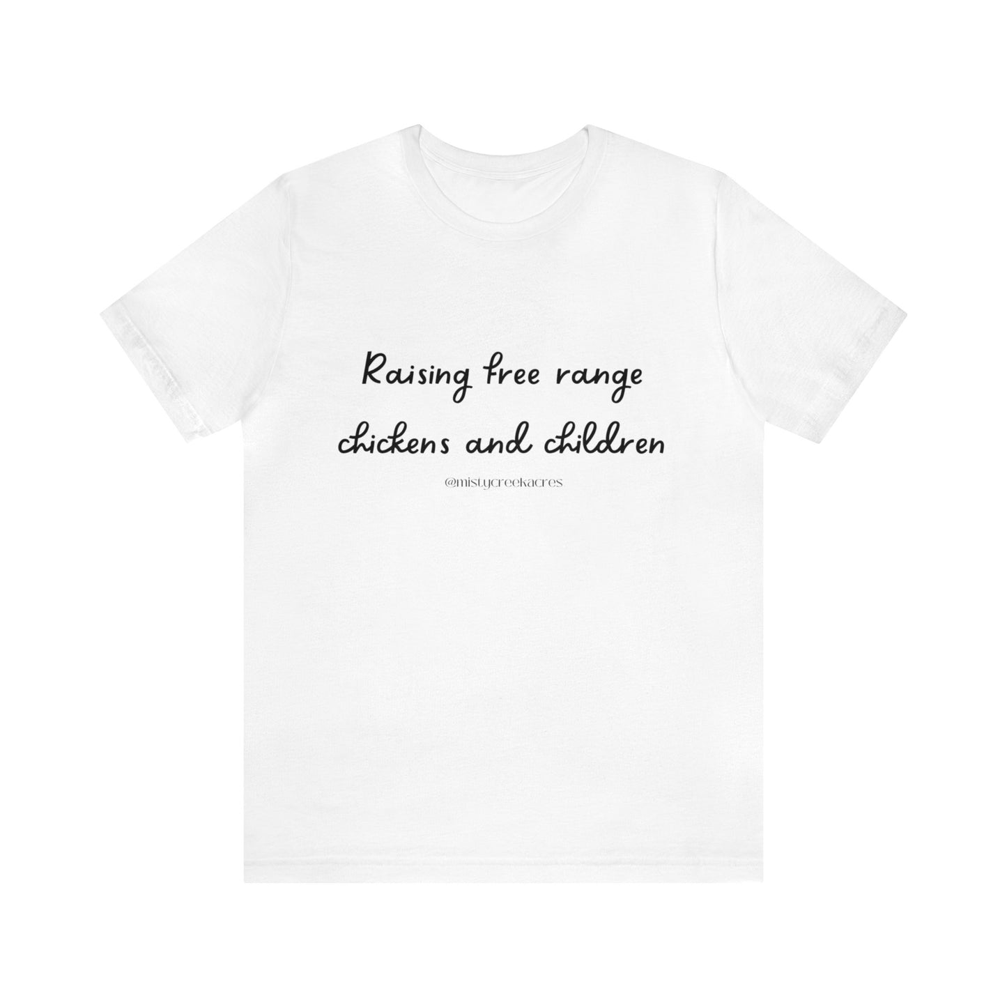 Raising free range chickens and children, funny homestead shirt, shirts for homesteaders, raising free range chickens and children shirt, crazy chicken lady shirts, gifts for homesteaders, homestead gifts, chicken shirt, funny chicken shirts, homestead moms, homesteading moms apparel