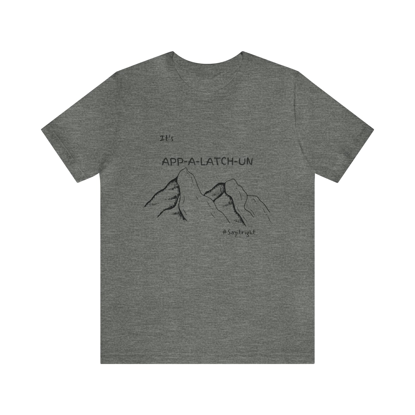 App-a-latch-un shirt, Appalachian Pronunciation shirt, Appalachian Trail Apparel, Hiking Apparel