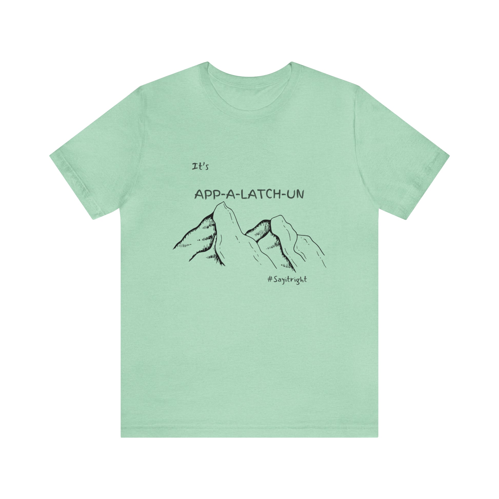 App-a-latch-un shirt, Appalachian Pronunciation shirt, Appalachian Trail Apparel, Hiking Apparel, Appalachian Mountains