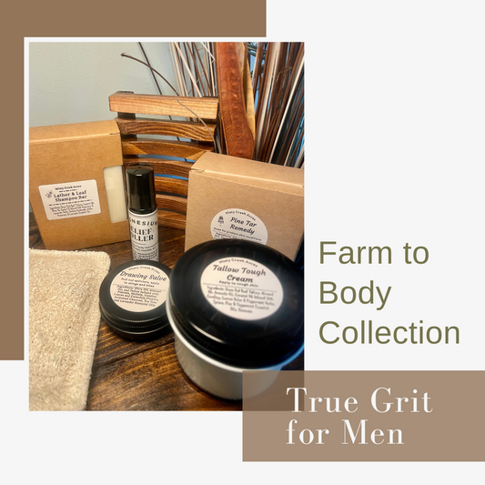 True Grit For Men - Farm to Body Collection